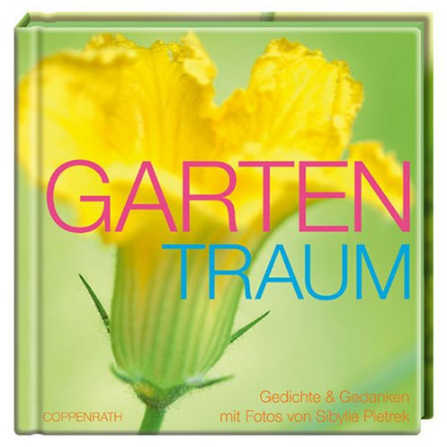 GartenTraum: Gedichte & Gedanken (Geschenkbücher für Erwachsene)