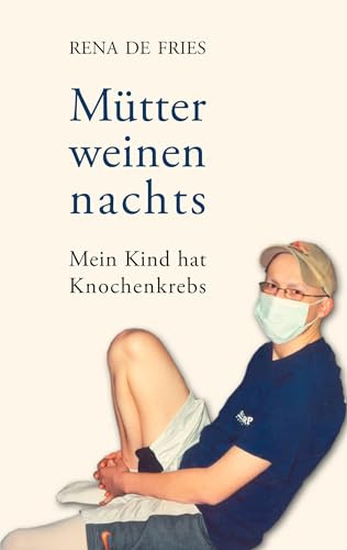 Mütter weinen nachts: Mein Kind hat Knochenkrebs