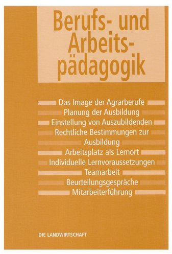 Die Landwirtschaft. Berufs- und Arbeitspädagogik