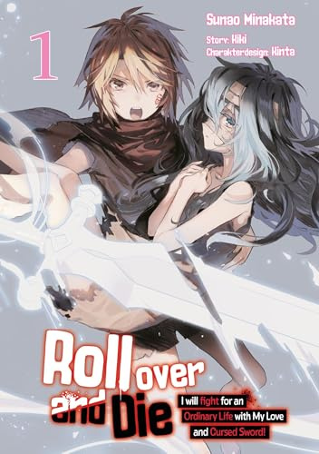 Roll over and Die: I Will Fight for an Ordinary Life with My Love and Cursed Sword, Band 01 (deutsche Ausgabe, Manga) (Roll over and Die: I Will Fight ... and Cursed Sword (deutsche Ausgabe, Manga))