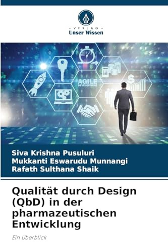 Qualität durch Design (QbD) in der pharmazeutischen Entwicklung: Ein Überblick