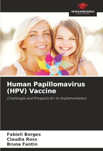 Human Papillomavirus (HPV) Vaccine: Challenges and Prospects for its Implementation