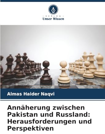 Annäherung zwischen Pakistan und Russland: Herausforderungen und Perspektiven