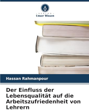 Der Einfluss der Lebensqualität auf die Arbeitszufriedenheit von Lehrern