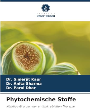 Phytochemische Stoffe: Künftige Grenzen der antimikrobiellen Therapie