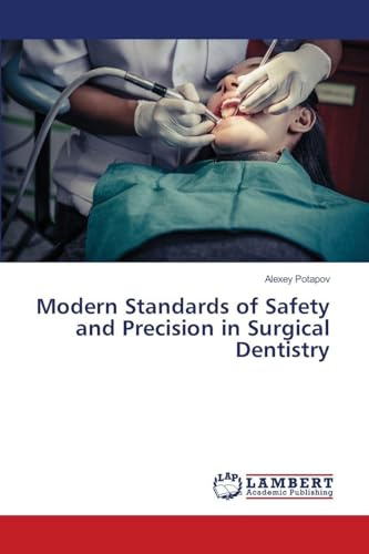 Modern Standards of Safety and Precision in Surgical Dentistry