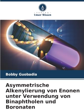Asymmetrische Alkenylierung von Enonen unter Verwendung von Binaphtholen und Boronaten: DE