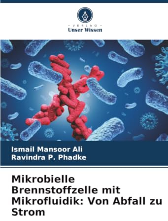Mikrobielle Brennstoffzelle mit Mikrofluidik: Von Abfall zu Strom: DE