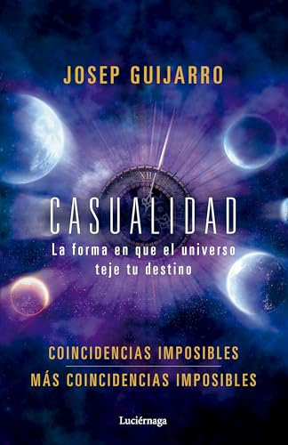 Casualidad: La forma en que el universo teje tu destino (ENIGMAS Y CONSPIRACIONES)