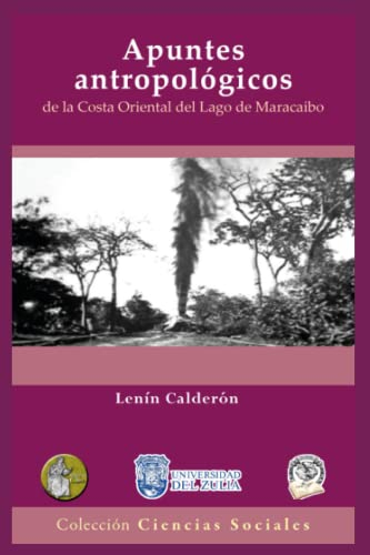 Apuntes antropológicos de la Costa Oriental del Lago de Maracaibo.