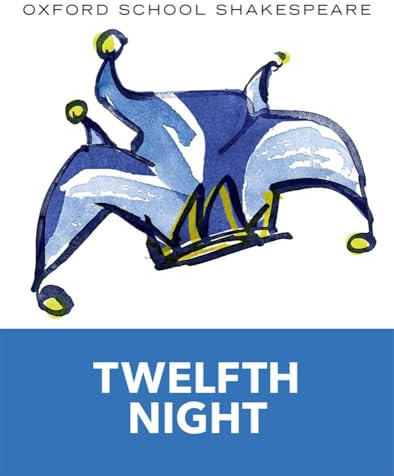 Twelfth Night (2010 edition): Oxford School Shakespeare (Oxford School Shakespeare Series)