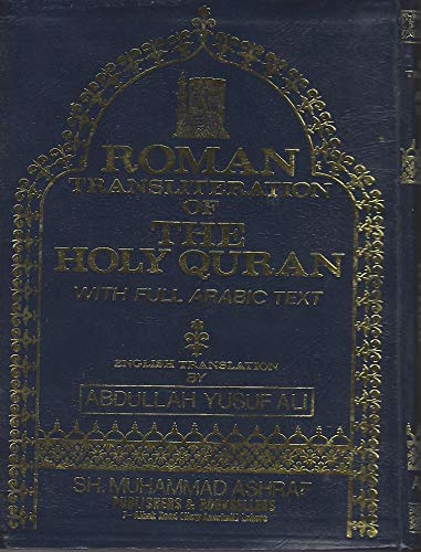 Roman Transliteration of The Holy Quran: Transliteration in Roman Script with Arabic Text and English Translation
