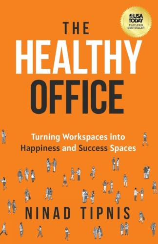The Healthy Office: Turning Workspaces into Happiness and Success Spaces