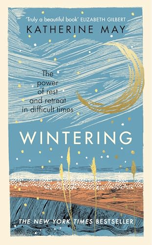 Wintering: The power of rest and retreat in difficult times