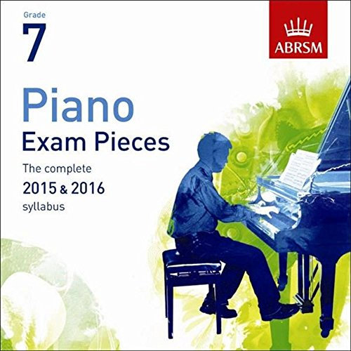 Piano Exam Pieces 2015 & 2016, Grade 7, CD: The complete 2015 & 2016 syllabus (ABRSM Exam Pieces)