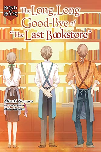 Bond and Book: The Long, Long Good-Bye of: The Long, Long Good-Bye of the Last Bookstore Volume 2