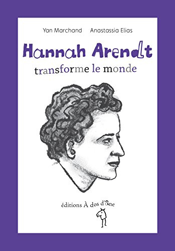 Hannah Arendt, transforme le monde