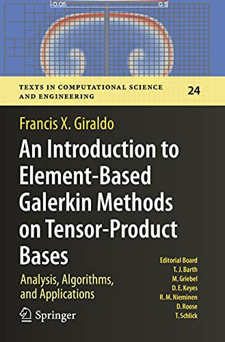 An Introduction to Element-Based Galerkin Methods on Tensor-Product Bases: Analysis, Algorithms, and Applications (Texts in Computational Science and Engineering)