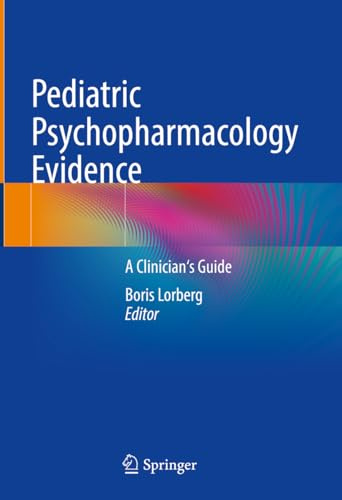 Pediatric Psychopharmacology Evidence: A Clinician's Guide