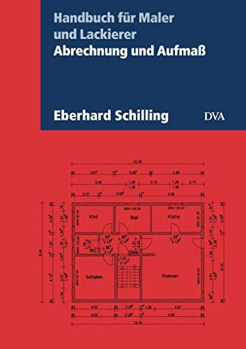 Abrechnung und Aufmaß: Handbuch für Maler und Lackierer. Aktualisierte Neuausgabe 2017