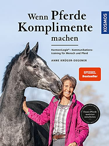 Wenn Pferde Komplimente machen: HarmoniLogie - Kommunikationstraining für Mensch und Pferd