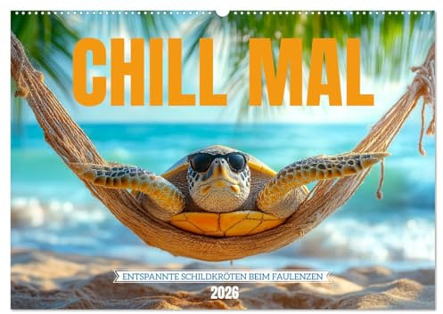 CHILL MAL - Entspannte Schildkröten beim Faulenzen (Wandkalender 2026 DIN A2 quer), CALVENDO Monatskalender: Entspanne mit coolen Schildkröten durch ... von Ruhe und Entschleunigung (CALVENDO Spass)