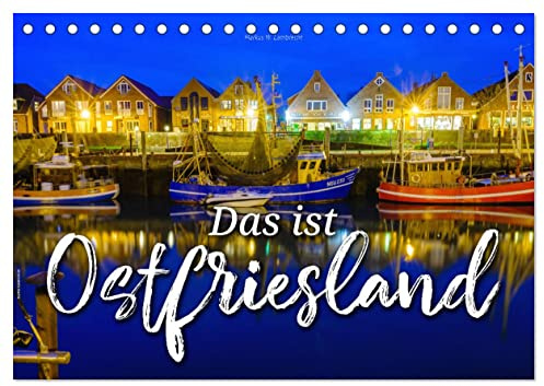 Das ist Ostfriesland (Tischkalender 2026 DIN A5 quer), CALVENDO Monatskalender: Urlaubsregion an der Nordseeküste (CALVENDO Orte)