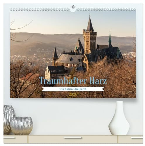 Traumhafter Harz (hochwertiger Premium Wandkalender 2026 DIN A2 quer), Kunstdruck in Hochglanz: Traumhafter Harz - rund um Goslar, Quedlinburg und Wernigerode. (CALVENDO Orte)