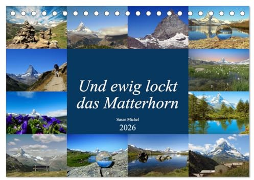 Und ewig lockt das Matterhorn (Tischkalender 2026 DIN A5 quer), CALVENDO Monatskalender: Das Matterhorn: Wahrzeichen der Schweiz. (CALVENDO Orte)