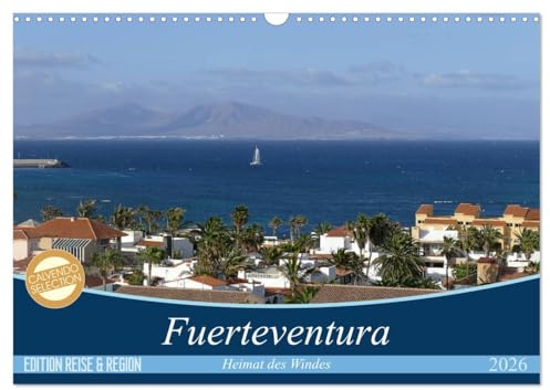 Fuerteventura - Heimat des Windes (Wandkalender 2026 DIN A3 quer), CALVENDO Monatskalender: Anspruchsvolle Fotografien von Cristina Wilson von einer der schönsten Inseln der Kanaren (CALVENDO Orte)