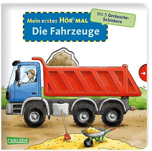 Mein erstes Hör mal (Soundbuch ab 1 Jahr): Die Fahrzeuge: Zum Hören, Schauen und Mitmachen ab 1 Jahr. Mit stabilen Geräusche-Schiebern für die Allerkleinsten