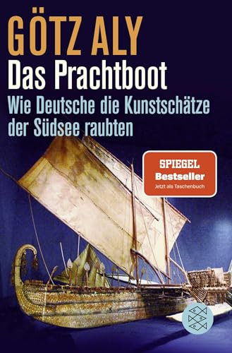 Das Prachtboot: Wie Deutsche die Kunstschätze der Südsee raubten