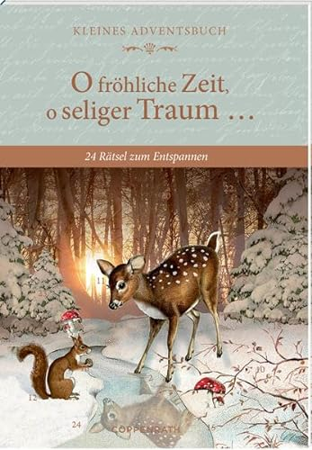 Adventskalenderbuch – O fröhliche Zeit, o seliger Traum …: 24 Rätsel zum Entspannen
