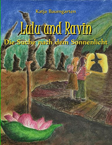 Lulu und Ravin: Die Suche nach dem Sonnenlicht