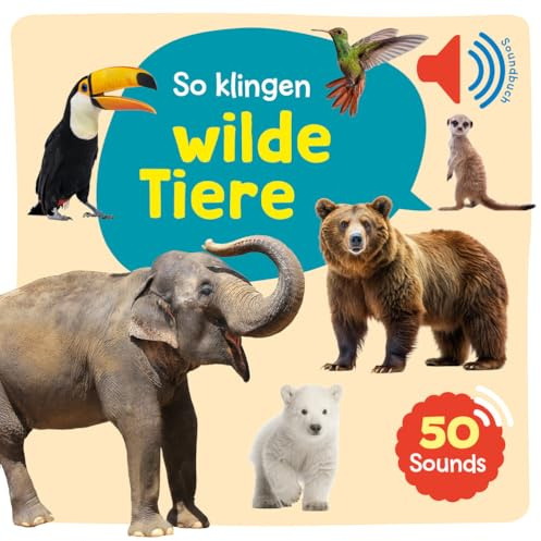 Mein großes Soundbuch - So klingen wilde Tiere