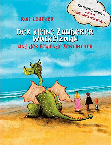 Vorlesegeschichten aus dem Schloss über den Wolken: Der kleine Zauberer Wackelzahn und der fehlende Zentimeter