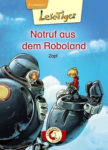 Lesetiger - Notruf aus dem Roboland: 3. Lesestufe