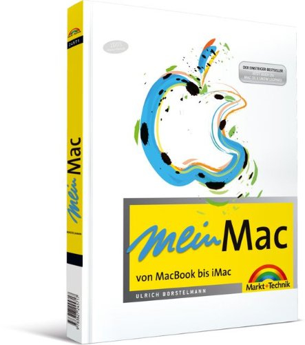 Mein Mac - Neu mit Mac OS Snow Leopard: von MacBook bis iMac: von MacBook bis iMac. Jetzt auch zu Mac OS X Snow Leopard (Macintosh Bücher)