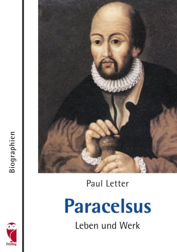 Paracelsus: Leben und Werk (Frieling - Historia)