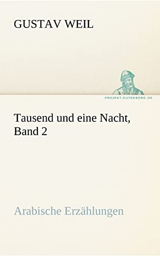 Tausend und eine Nacht, Band 2: Arabische Erzählungen (TREDITION CLASSICS)