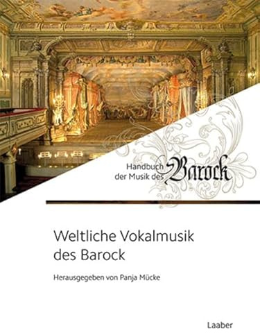 Weltliche Vokalmusik des Barock (Handbuch der Musik des Barock: In 8 Bänden)