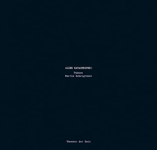 Alles Katastrophe!: Bühnen – Martin Zehetgruber