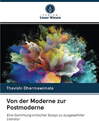 Von der Moderne zur Postmoderne: Eine Sammlung kritischer Essays zu ausgewählter Literatur