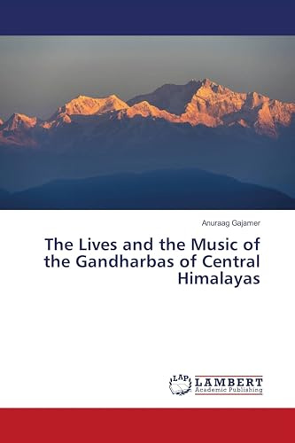 The Lives and the Music of the Gandharbas of Central Himalayas: DE