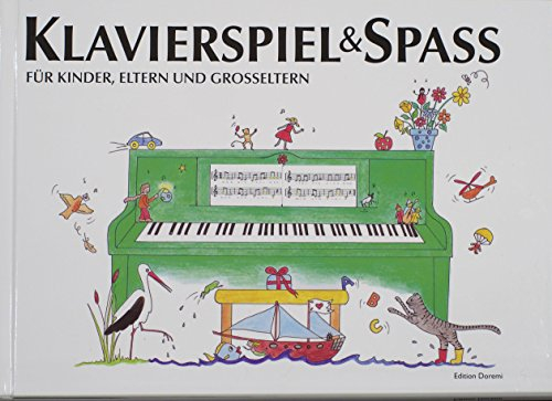 Klavierspiel & Spaß / Band 1: Für Kinder, Eltern und Großeltern: inkl. Tastenschablone (passend für alle Klaviere/Keyboards mit normaler Tastengröße): ... in die Lehrmethode, 18 musikalische Spiele