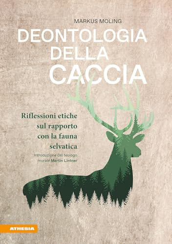 Deontologia della caccia: Riflessioni etiche sul rapporto con la fauna selvatica