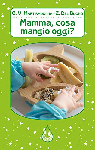 Mamma, cosa mangio oggi? Ediz. illustrata (Per conoscere)
