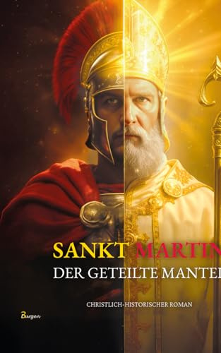 Sankt Martin: Der geteilte Mantel – Ein Schwerthieb machte ihn zum Heiligen