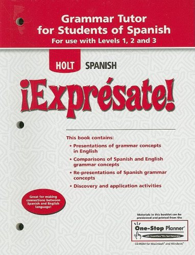 Expresate Grammar Tutor for Students of Spanish Levels 1, 2 and 3: Holt Expresate (Holt Spanish Expresate!)