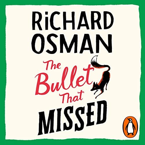 The Bullet That Missed: The third novel in the multi-million copy bestselling murder mystery series: 3 (The Thursday Murder Club, 3)